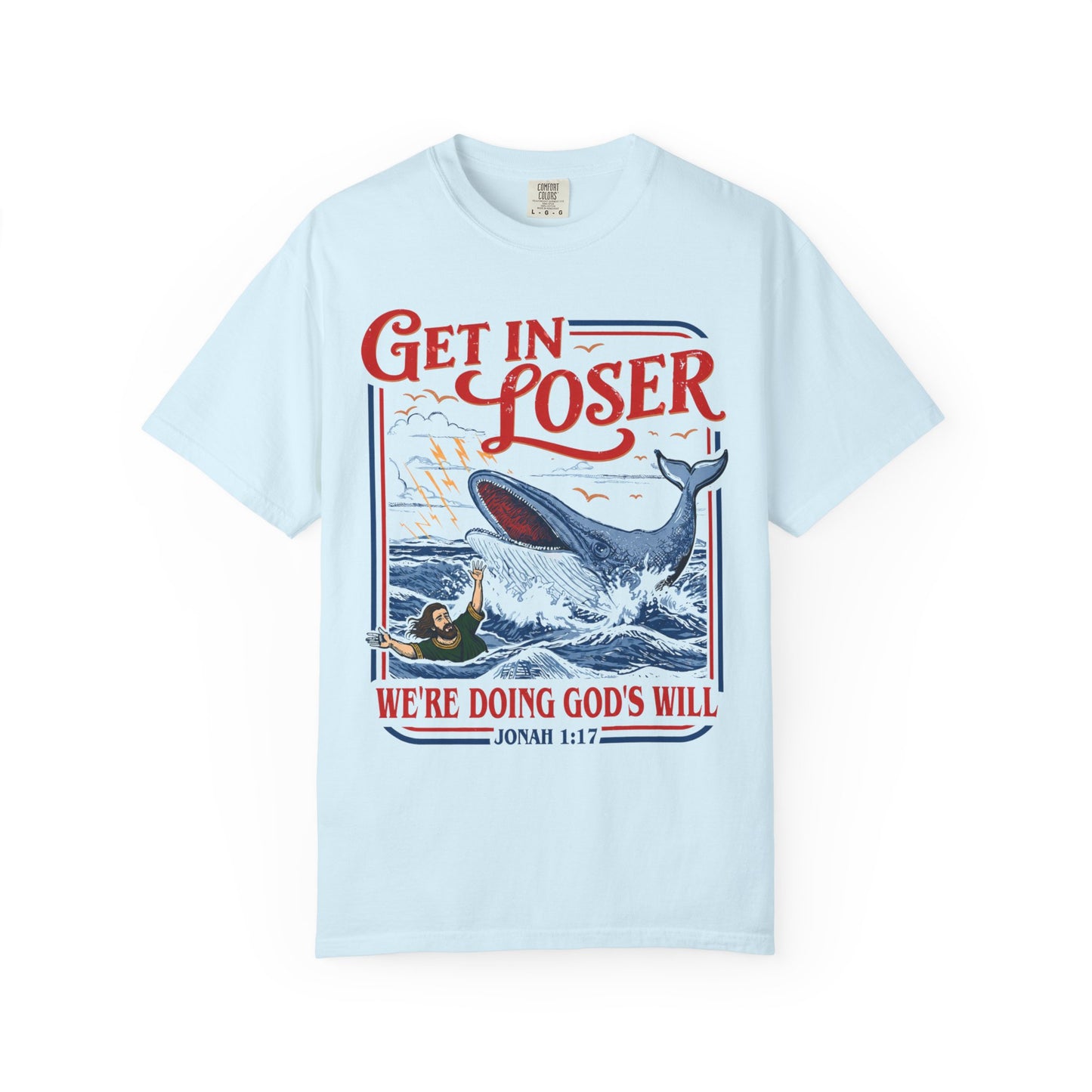 Get In Loser Whale T-Shirt — "We're Doing God's Will" Retro Christian Graphic Tee