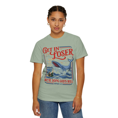 Get In Loser Whale T-Shirt — "We're Doing God's Will" Retro Christian Graphic Tee