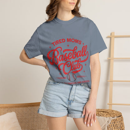 Tired Moms Baseball Club- Unisex Garment-Dyed T-shirt
