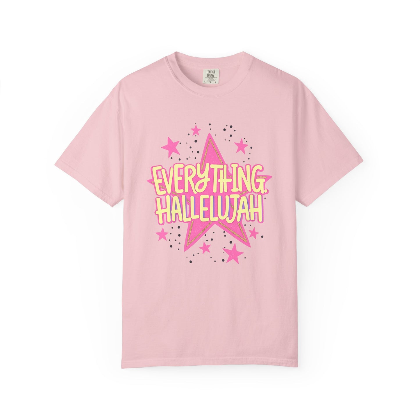 Everything Hallelujah T-Shirt