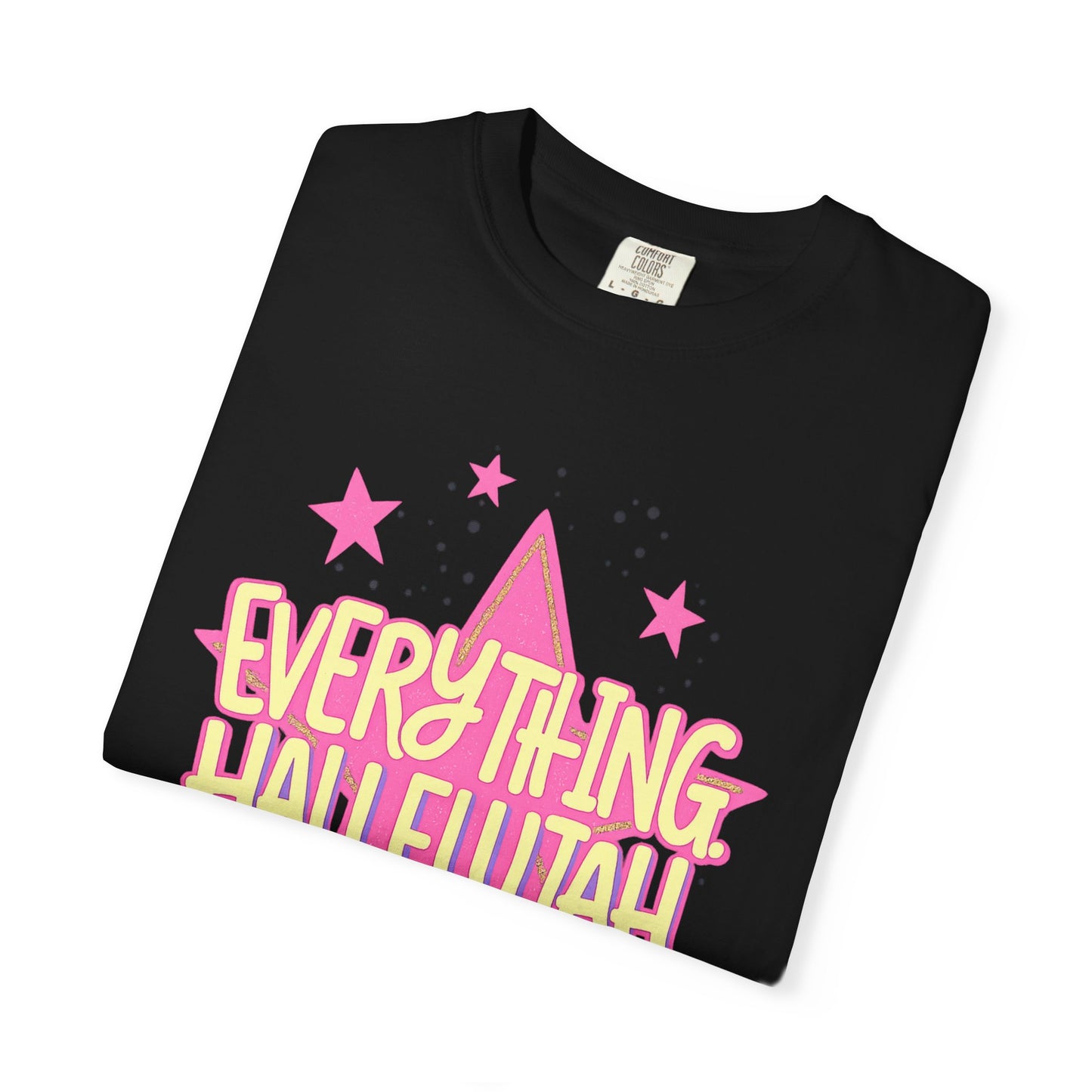 Everything Hallelujah T-Shirt