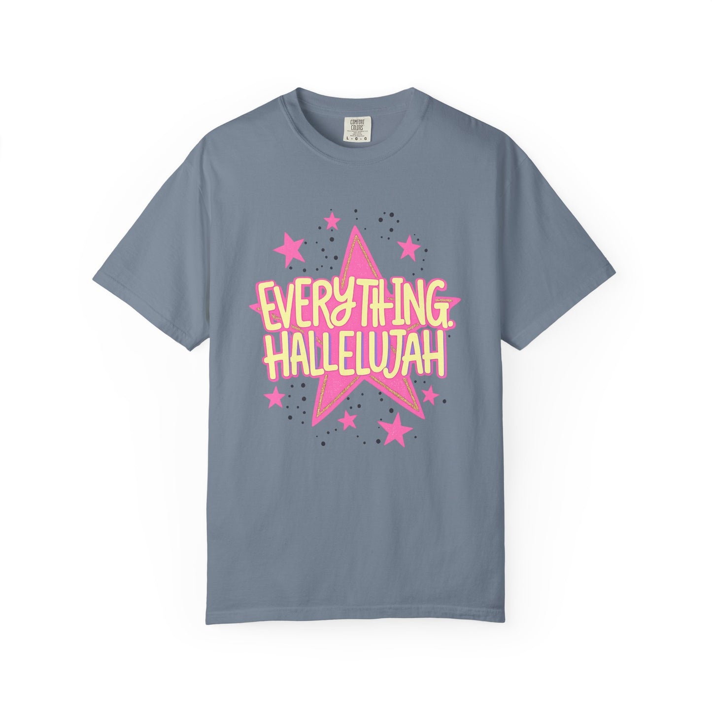 Everything Hallelujah T-Shirt