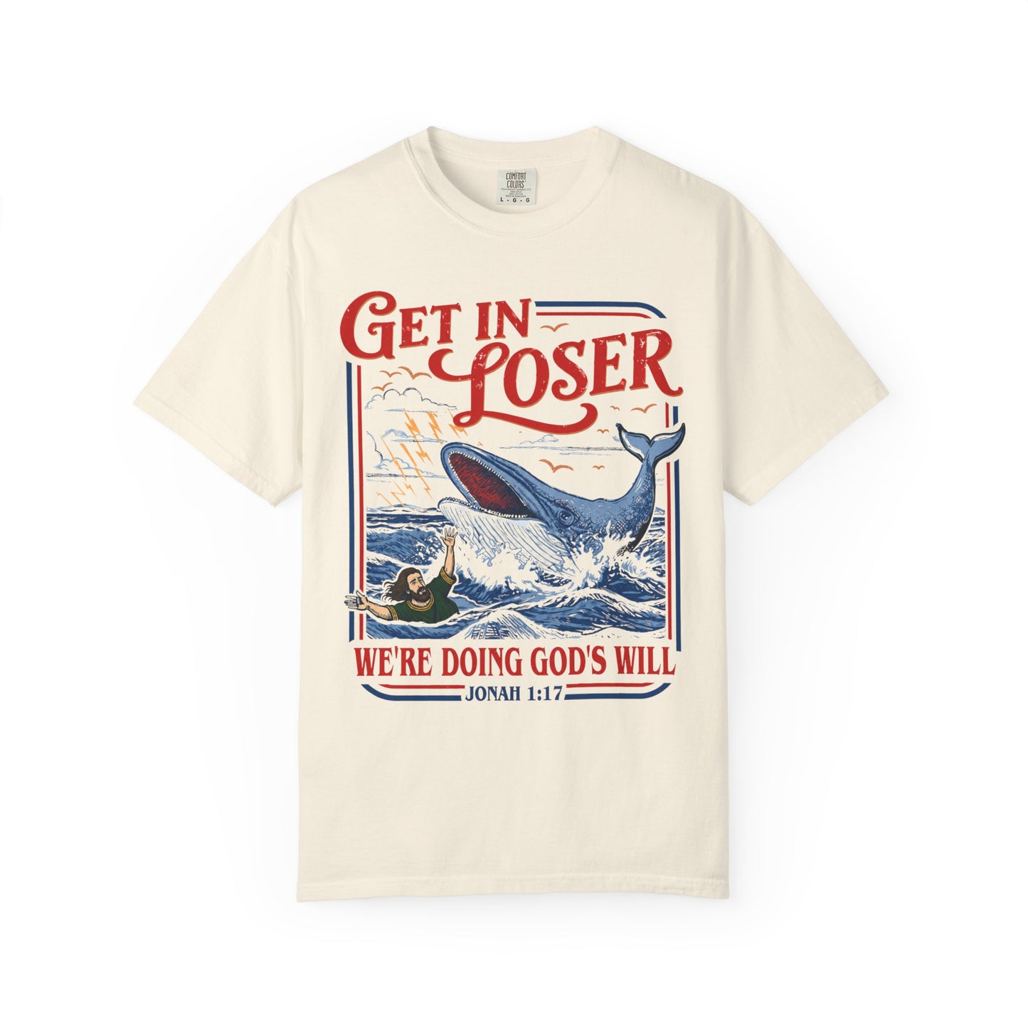 Get In Loser Whale T-Shirt — "We're Doing God's Will" Retro Christian Graphic Tee