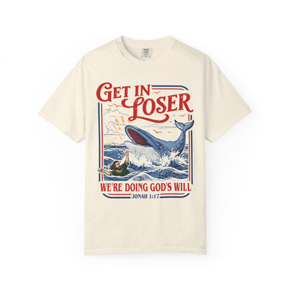 Get In Loser Whale T-Shirt — "We're Doing God's Will" Retro Christian Graphic Tee