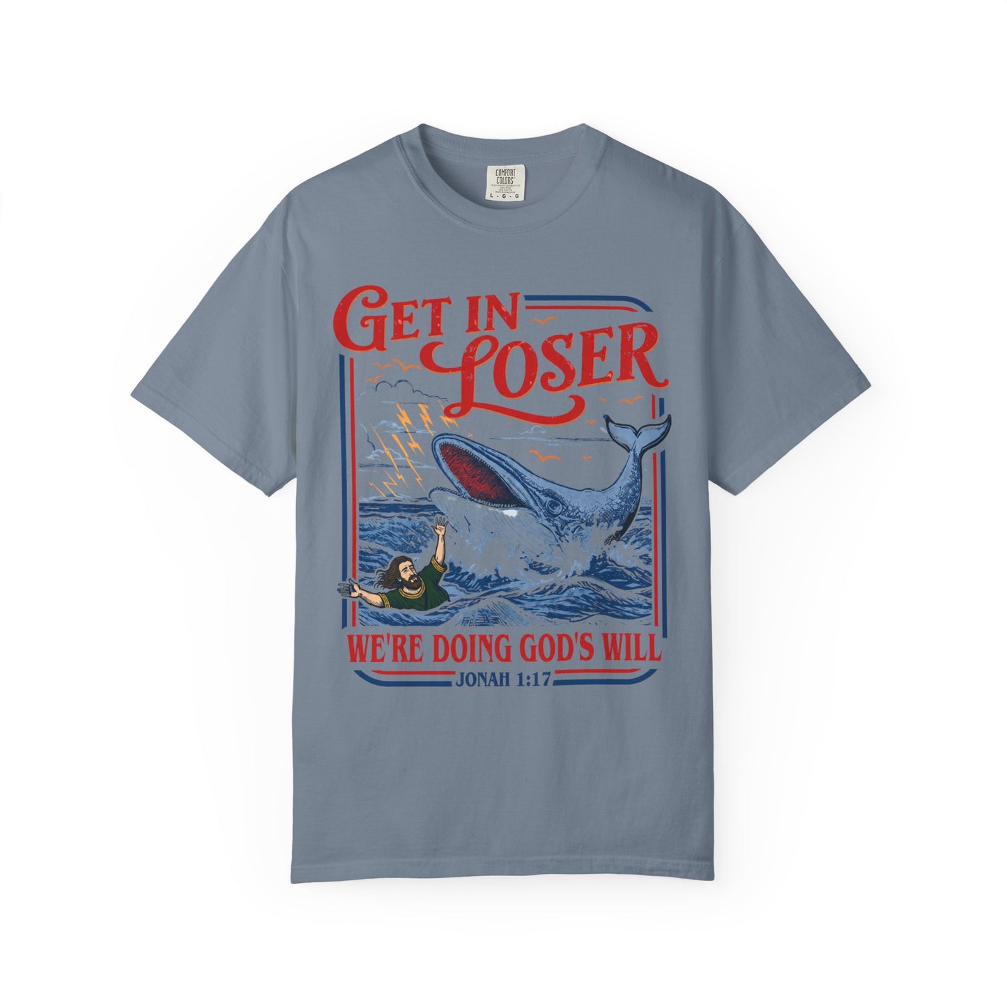 Get In Loser Whale T-Shirt — "We're Doing God's Will" Retro Christian Graphic Tee