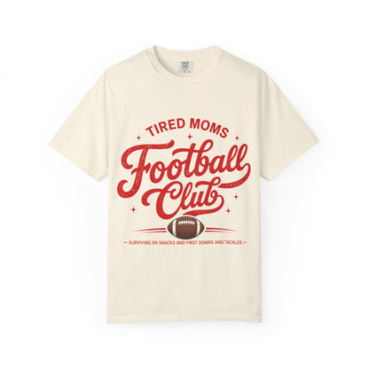 Tired Moms Football Club-Unisex Garment-Dyed T-shirt