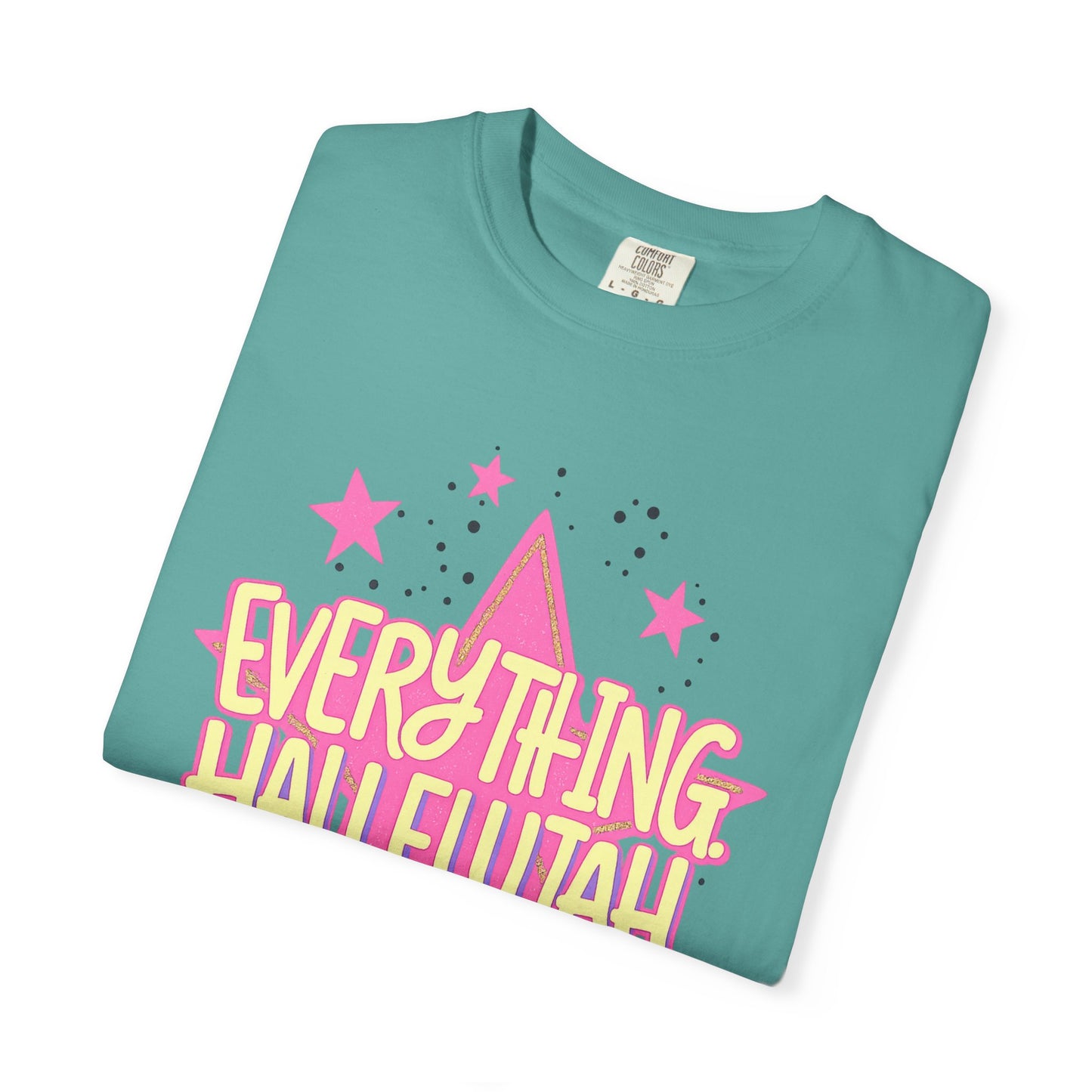 Everything Hallelujah T-Shirt