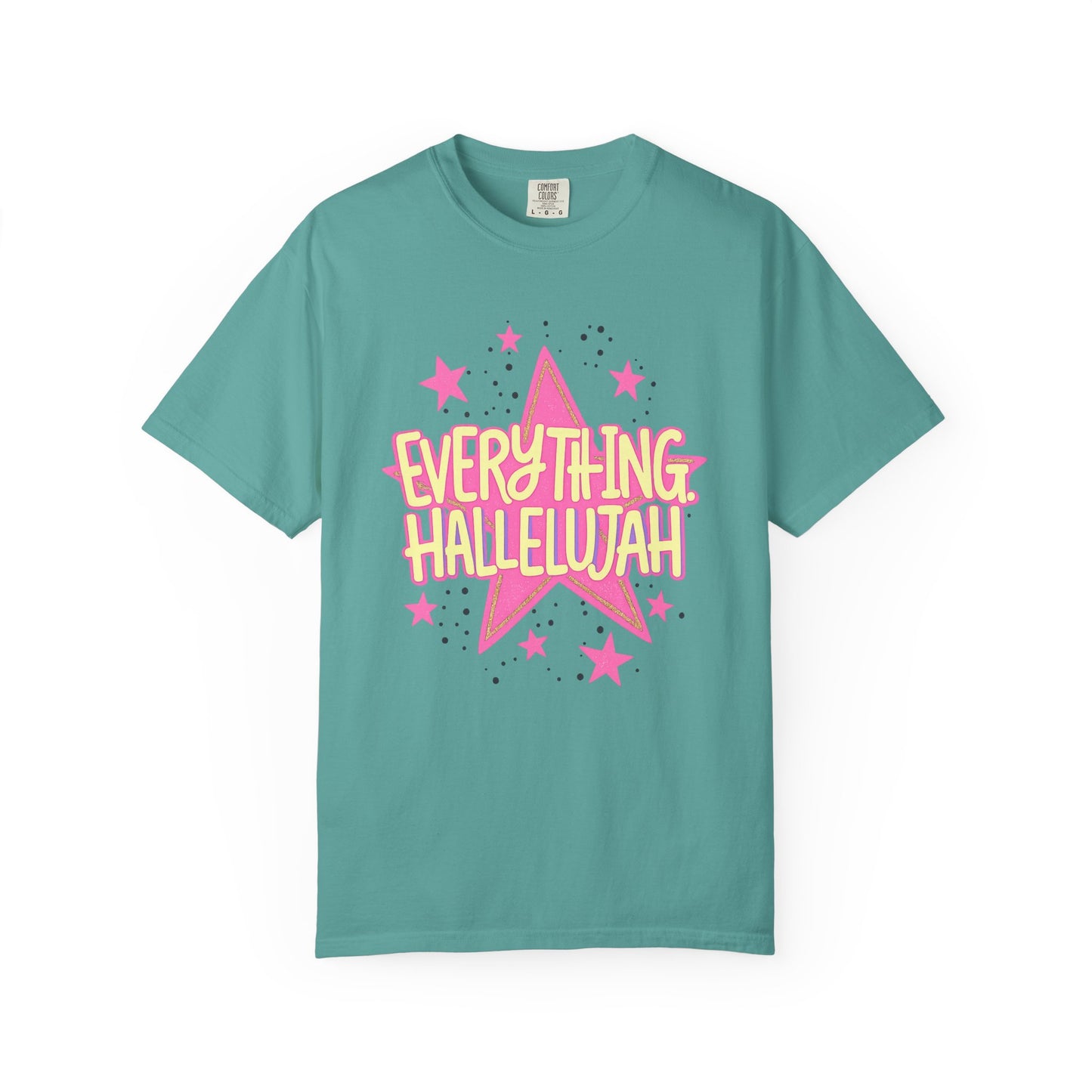 Everything Hallelujah T-Shirt