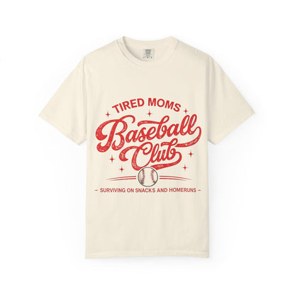 Tired Moms Baseball Club- Unisex Garment-Dyed T-shirt
