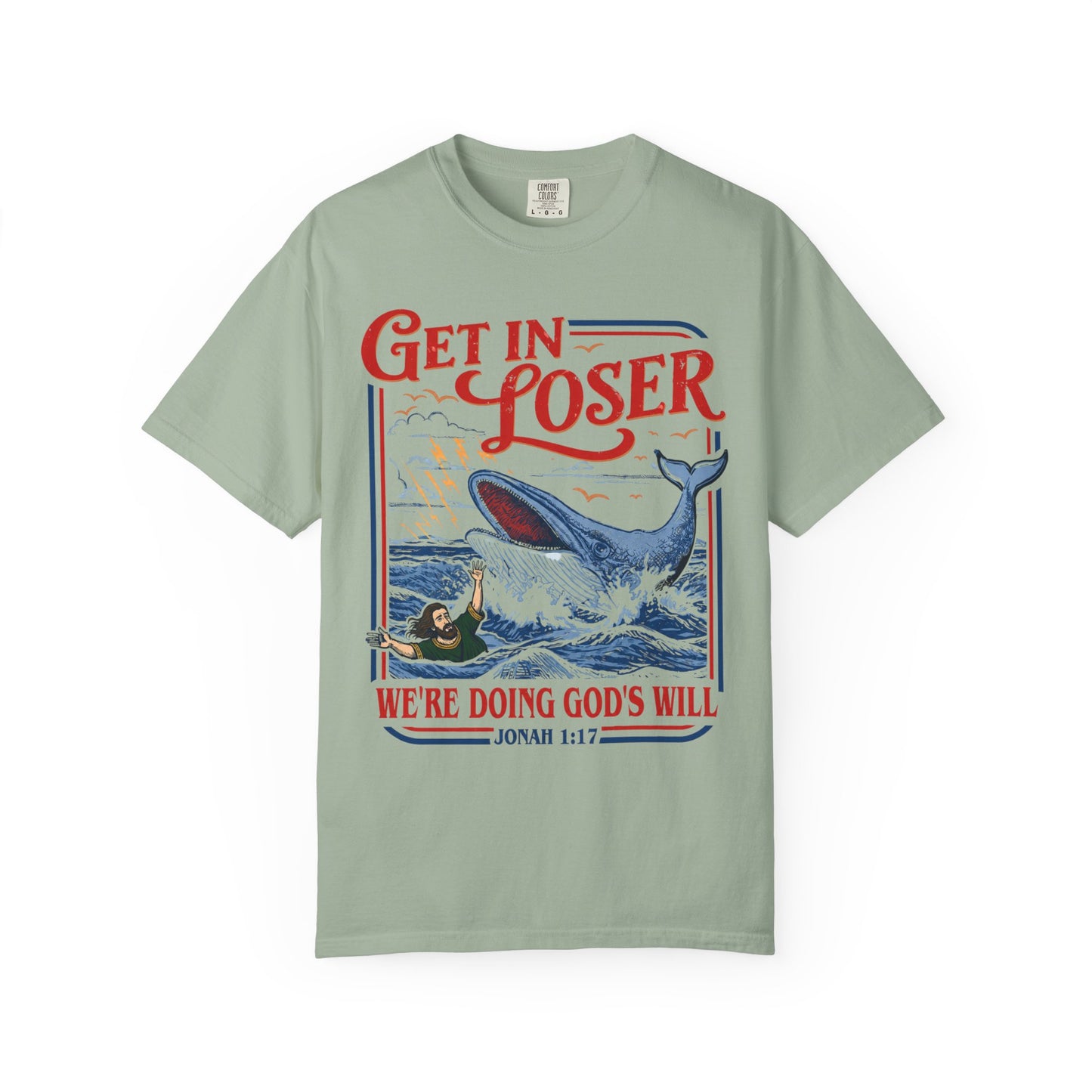 Get In Loser Whale T-Shirt — "We're Doing God's Will" Retro Christian Graphic Tee