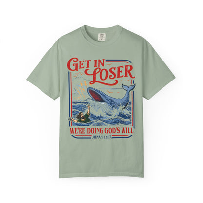 Get In Loser Whale T-Shirt — "We're Doing God's Will" Retro Christian Graphic Tee