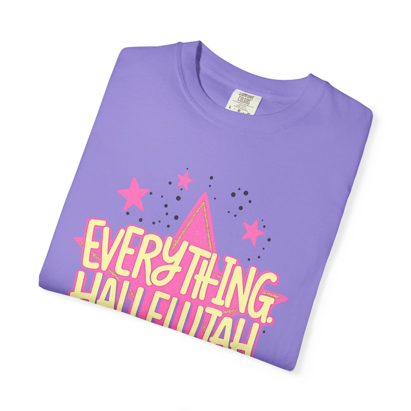 Everything Hallelujah T-Shirt