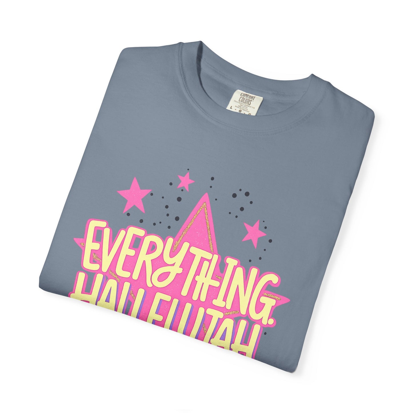 Everything Hallelujah T-Shirt