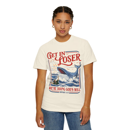 Get In Loser Whale T-Shirt — "We're Doing God's Will" Retro Christian Graphic Tee